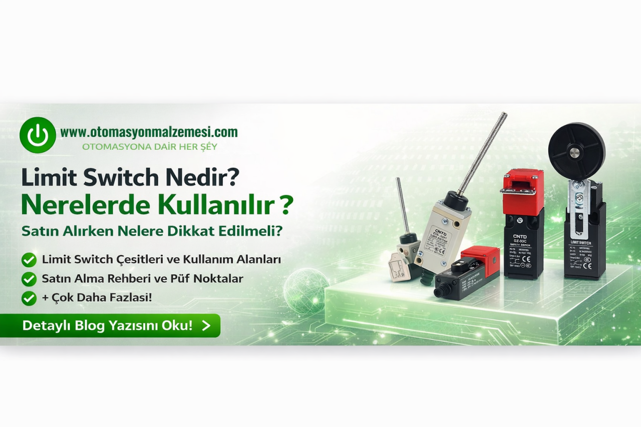 Limit Switch Nedir? Nerelerde Kullanılır? Satın Alırken Nelere Dikkat Edilmeli?