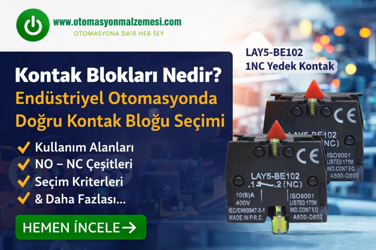 Kontak Blokları Nedir? Endüstriyel Otomasyonda Doğru Kontak Bloğu Seçimi